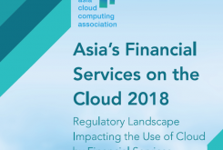 Asia's Financial Services on the Cloud 2018: Regulatory Landscape Impacting the Use of Cloud by FSIs